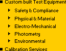 Custom Built Test Equipment: Safety & Compliance, Physical & Material, Electro-Mechanical, Photometry, Environmental and Calibration Services 