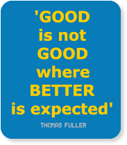 GOOD is not GOOD. where BETTER is expected